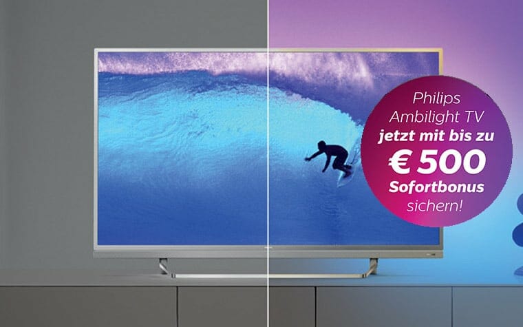 Bis zu 500 EUR Sofort-Bonus auf Philips Ambilight TVs