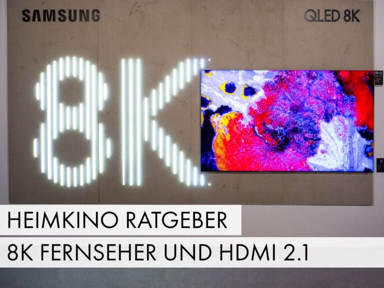 Heimkino Ratgeber: Das Finale mit 8K und HDMI 2.1