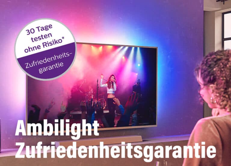 Ambilight Zufriedenheitsgarantie: Philips Aktions-TVs 30 Tage unverbindlich testen!
