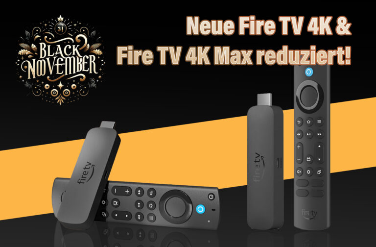 Amazon reduziert die neuen Fire TV 4K (Max) Sticks aus 2023! (Black November)