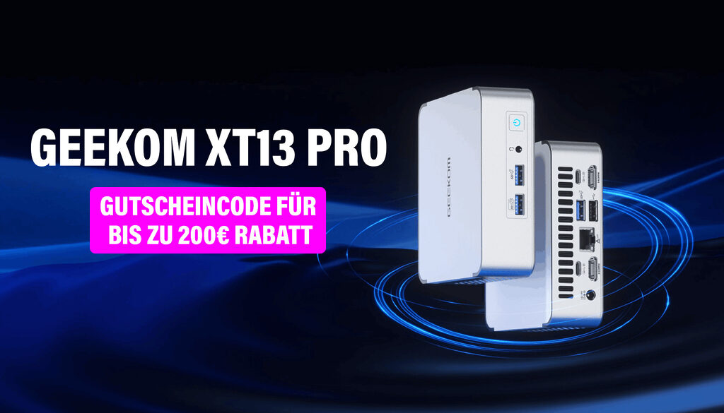 Holt euch bis zu 200 Euro Rabatt auf den neuen Geekom XT13 PRO Mini-PC! Nur mit unseren Gutscheincodes!