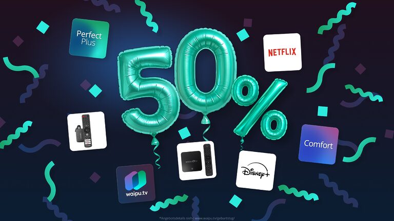 waipu.tv feiert seinen Geburtstag mit 50 % Rabatt / mit Netflix ab 9 Euro monatlich!