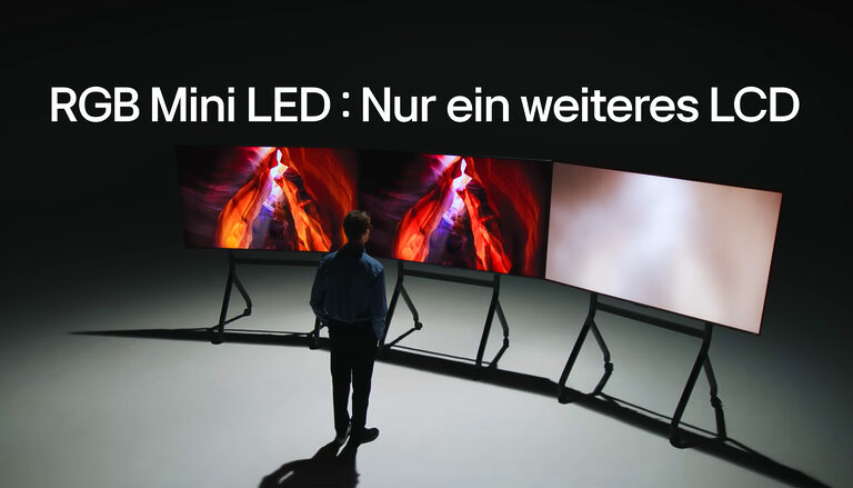 Wer hat Angst vor RGB Mini LED? Warum LG die OLED-Konkurrenz schlechtredet
