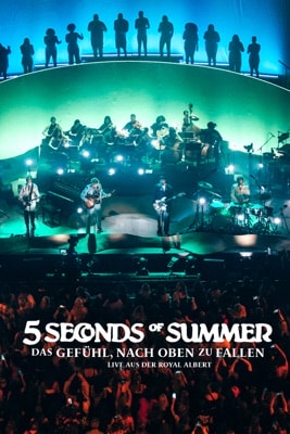 5 Seconds of Summer: Das Gefühl, nach oben zu fallen – Live aus der Royal Albert (2023) – Filmcover