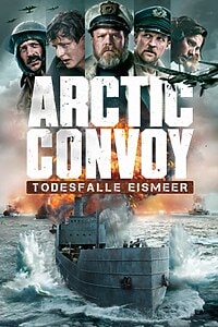 Arctic Convoy – Todesfalle Eismeer (2024)