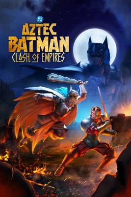Aztec Batman: Clash of Empires (2025) – Filmcover
