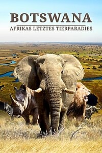 Botswana: Afrikas letztes Tierparadies (2021)