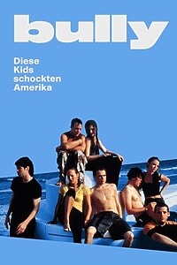 Bully – Diese Kids schockten Amerika (2002)