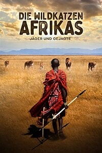 Die Wildkatzen Afrikas: Jäger und Gejagte (2024)