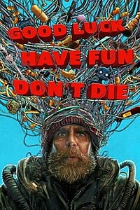 Good Luck, Have Fun, Don’t Die (2026)