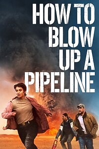 How to Blow Up a Pipeline (2023)