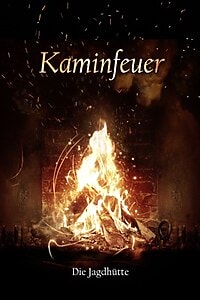 Kaminfeuer – Die Jagdhütte (2014)