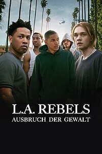 L.A. Rebels – Ausbruch der Gewalt (2021)