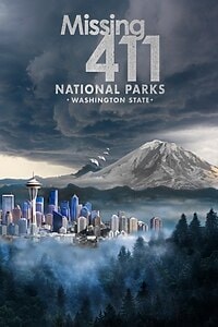 Missing 411: National Parks Washington State (2026)