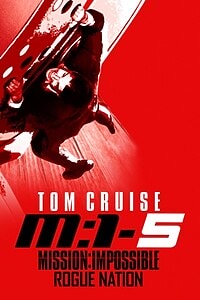 Mission: Impossible – Rogue Nation (2015)
