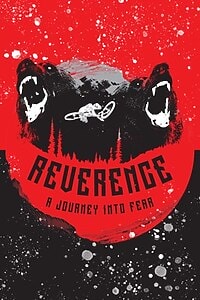 Reverence: A Journey Into Fear (2018)