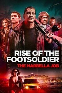Rise of the Footsoldier: The Marbella Job (2019)