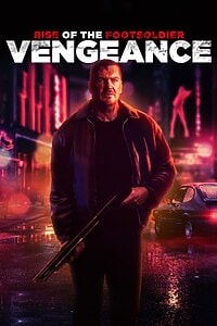 Rise of the Footsoldier: Vengeance (2023)