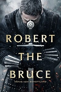 Robert The Bruce – König von Schottland (2020)