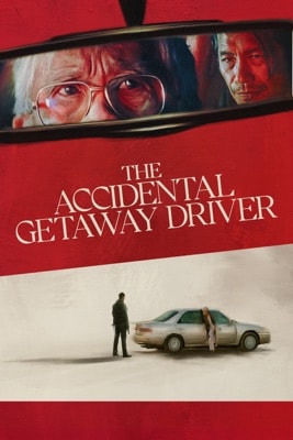 The Accidental Getaway Driver (2025) – Filmcover