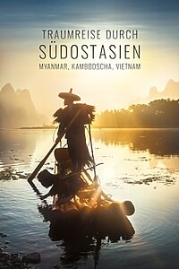 Traumreise durch Südostasien: Myanmar, Kambodscha, Vietnam (2021)