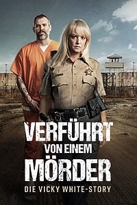 Verführt von einem Mörder: Die Vicky White Story (2026)