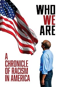 Who We Are: A Chronicle of Racism in America (2023)